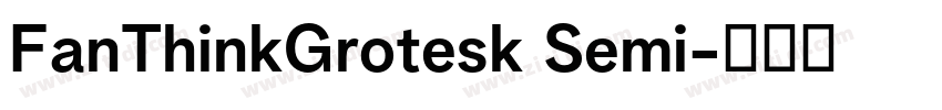 FanThinkGrotesk Semi字体转换
